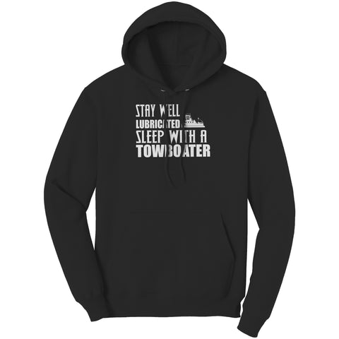 Stay Well Lubricated Sleep With A Towboater T-Shirt