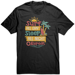 Surf All Day Sleep All Night - Humor Surfing Surf Surfer Men Women T-Shirt