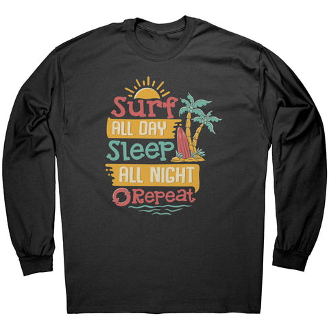 Surf All Day Sleep All Night - Humor Surfing Surf Surfer Men Women T-Shirt
