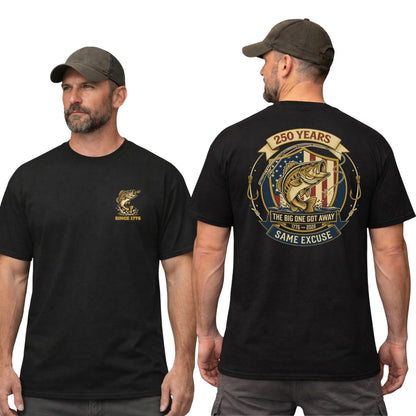 250 Years Same Excuse T-Shirt | The Big One Got Away | Funny Patriotic Bass Fishing Tee Gift