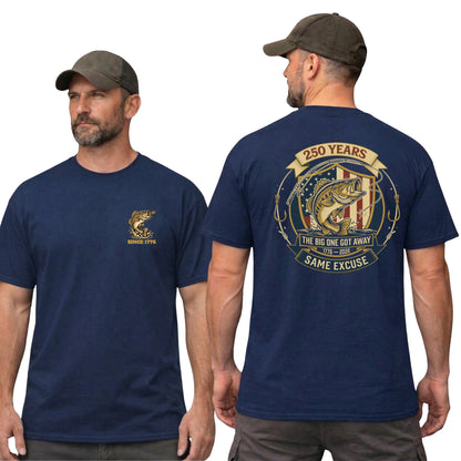 250 Years Same Excuse T-Shirt | The Big One Got Away | Funny Patriotic Bass Fishing Tee Gift