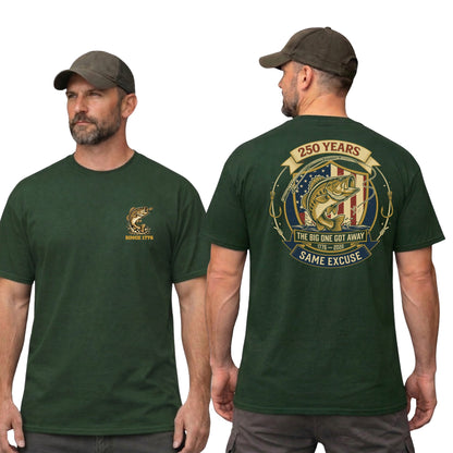 250 Years Same Excuse T-Shirt | The Big One Got Away | Funny Patriotic Bass Fishing Tee Gift