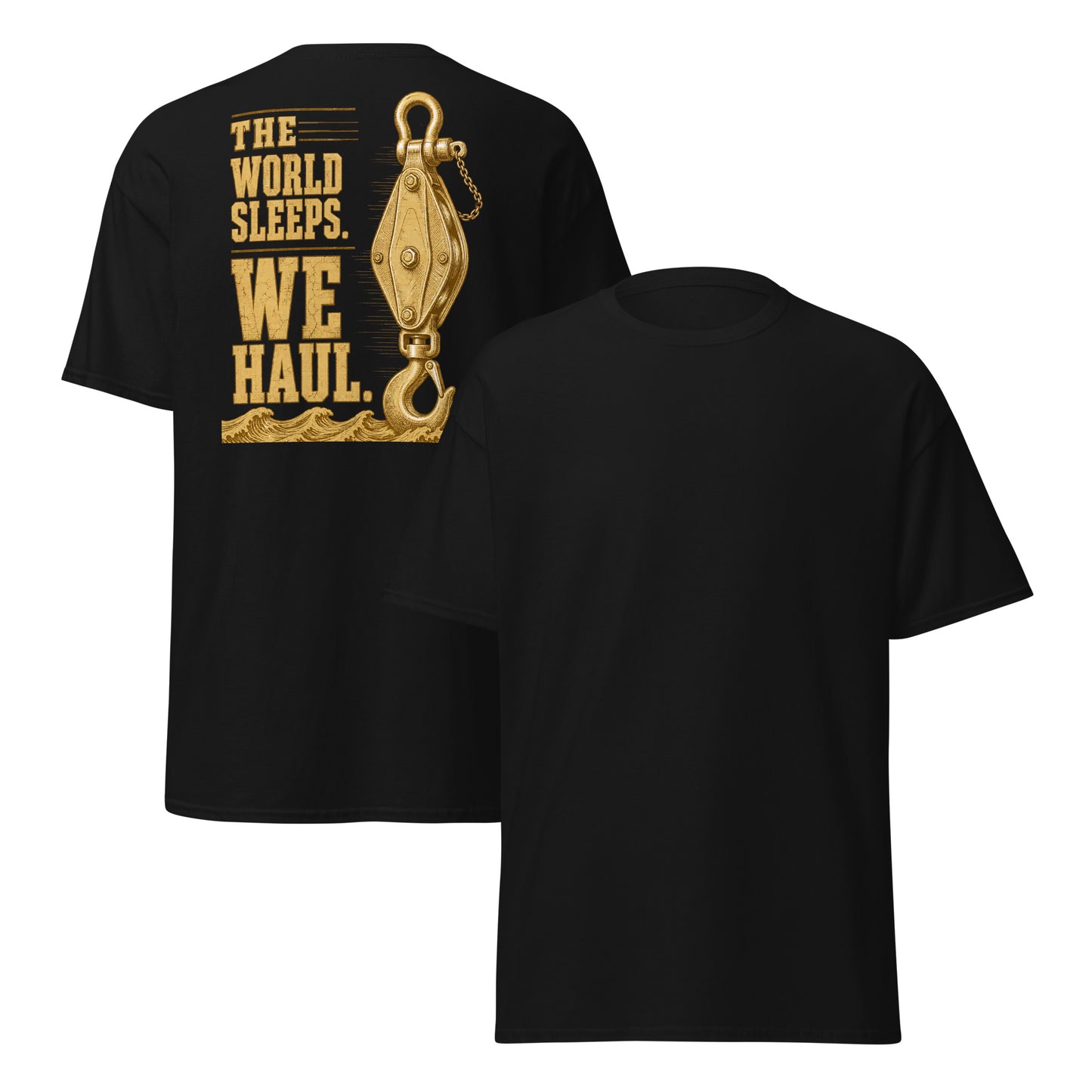 The World Sleeps We Haul T-Shirt | Maritime Worker Tee | Civilian Mariner Shirt