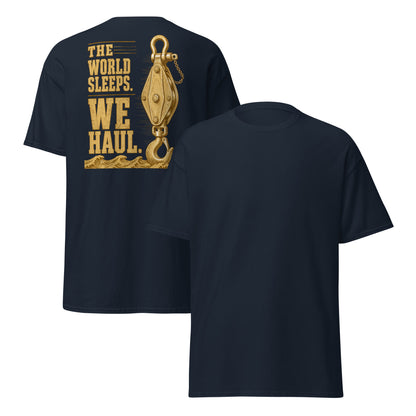 The World Sleeps We Haul T-Shirt | Maritime Worker Tee | Civilian Mariner Shirt