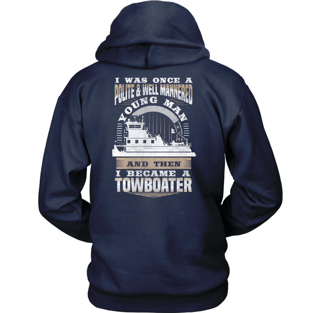 I Was Once Polite & Well Mannered Funny Towboater T-Shirt