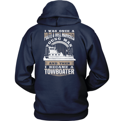 I Was Once Polite & Well Mannered Funny Towboater T-Shirt