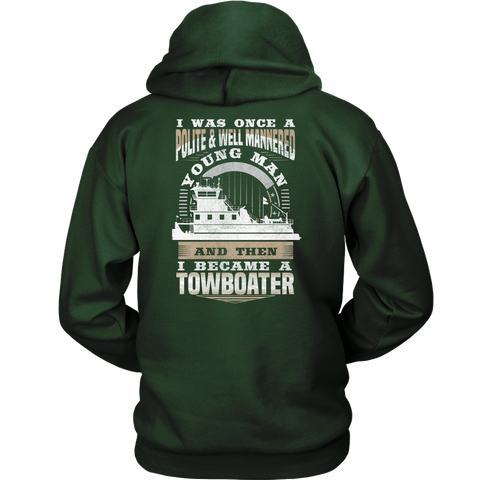 Funny Towboater Shirt - I Was Once Polite & Well Mannered - Then I Became A Towboater - Gift For Towboaters