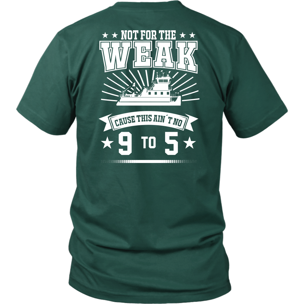 Not For The Weak - Funny Towboater 9 to 5 T-Shirt
