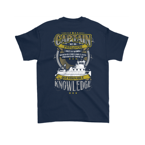 Captain We Do Precision Guess Work Based On Unreliable Data - Funny Towboat Captain Gift, Funny Captain T-shirt