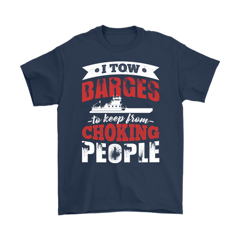 I Tow Barges To Keep From Choking People New