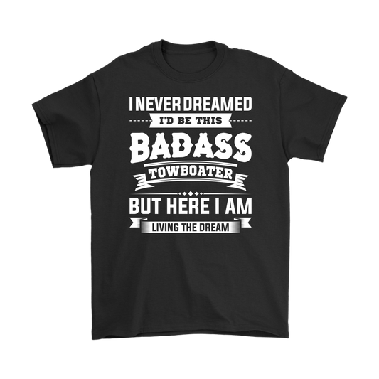 Funny Badass Living The Dream Towboater T-Shirt