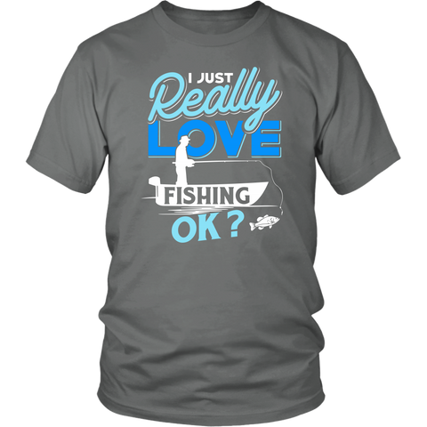 I just Really Love Fishing OK?