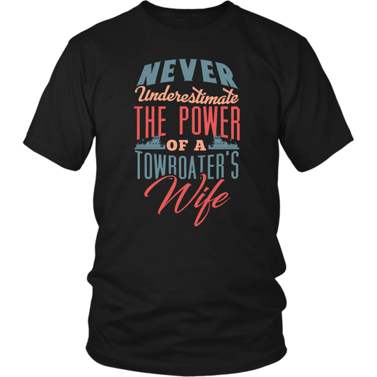 Never Underestimate a Towboater's Wife - River Life Apparel