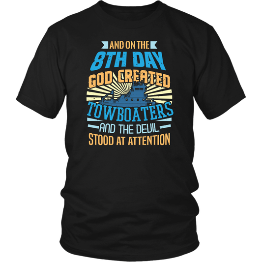 On The 8th Day - Funny Towboater T-Shirt 