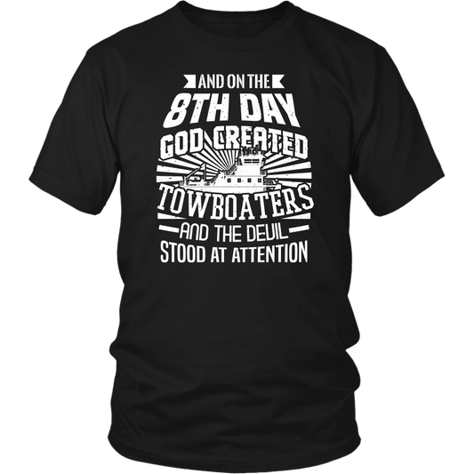 On The 8th Day - Funny Towboater T-Shirt