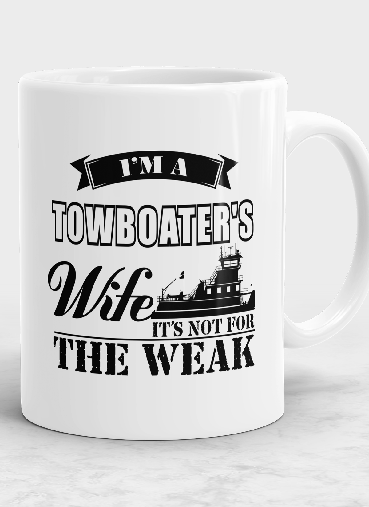 Not For The Weak Towboater's Wife Mug