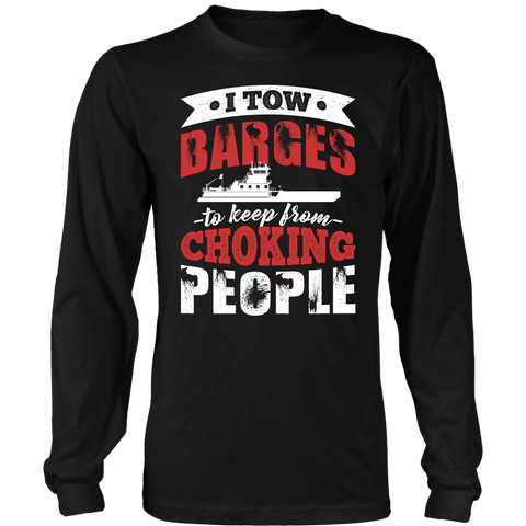 I Tow Barges To Keep From Choking People Towboater T-Shirt