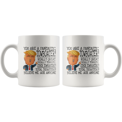 You're A Fantastic Towboater - Trump Coffee Mug Gifts For Towboater 11oz 15oz