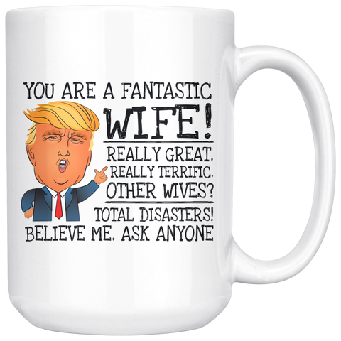 You're A Fantastic Wife Trump Coffee Mug Gifts For Wife 11oz 15oz