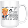 Image of You're A Fantastic Wife Trump Coffee Mug Gifts For Wife 11oz 15oz