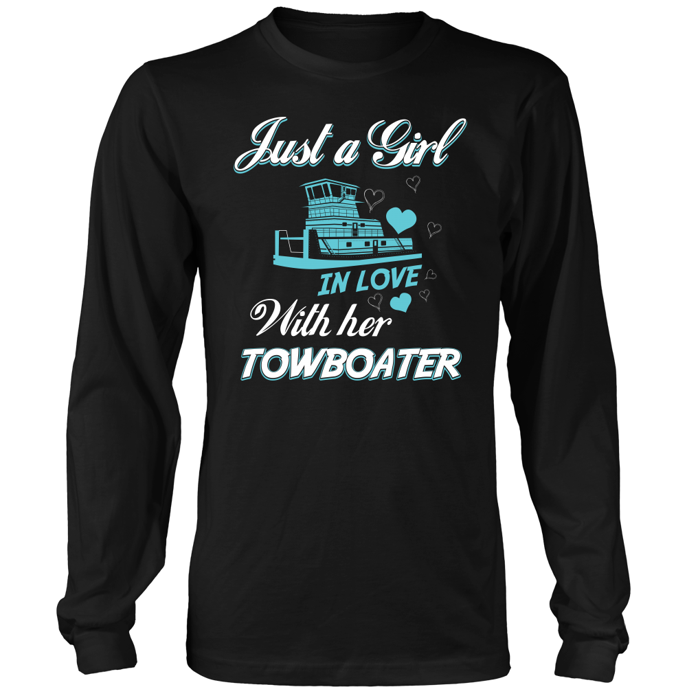 Just A Girl In Love With Her Towboater - River Life Apparel