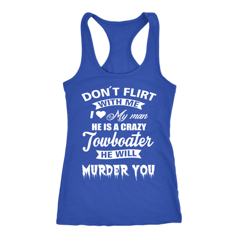 Funny Towboaters Spouse Tank Top - Don't Flirt With Me