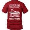 Image of Everything Will Kill You - So Choose Something Badass - River Life Shirt For Fearless Towboater Men