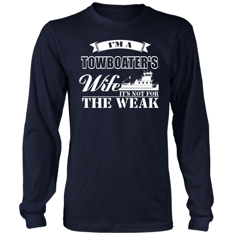 Not For The Weak - Funny Towboat Wife Tee