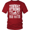 Image of Towboat Strong! Come HELL or High Water Tee