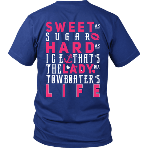 Sweet As Sugar! Hard As Ice! - Towboater Lady T-Shirt