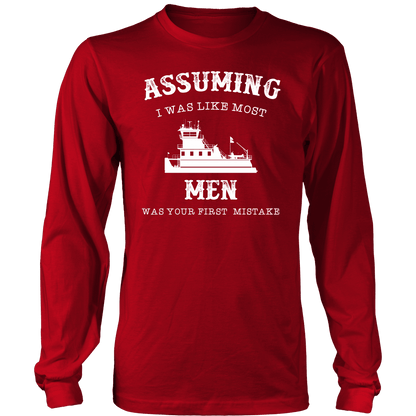 Assuming I Was Like Most Men Was Your First Mistake T-Shirt