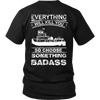 Image of Everything Will Kill You - So Choose Something Badass - River Life Shirt For Fearless Towboater Men