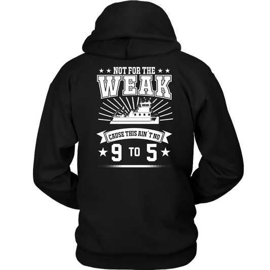 Not For The Weak - Funny Towboater 9 to 5 T-Shirt