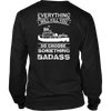 Image of Everything Will Kill You - So Choose Something Badass - River Life Shirt For Fearless Towboater Men