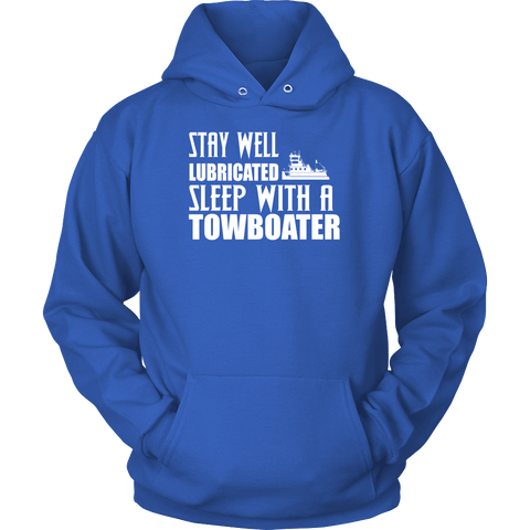 Stay Well Lubricated - Sleep With A Towboater