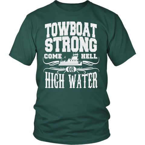 Towboat Strong! Come HELL or High Water Tee