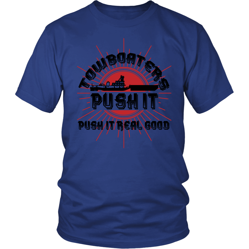 Towboaters Push It Real Good T-Shirt