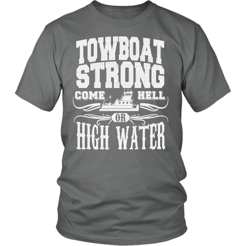 Towboat Strong! Come HELL or High Water Tee