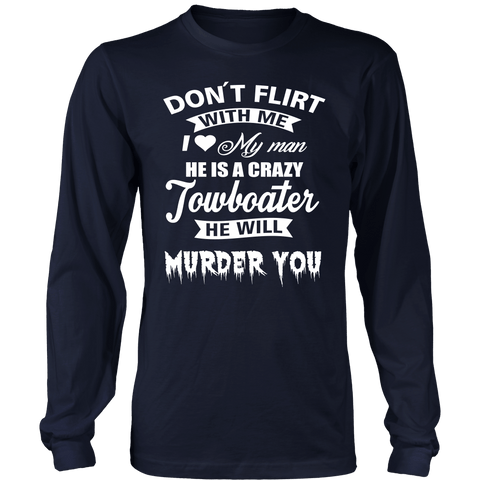 Funny Towboaters Spouse Tee - Don't Flirt With Me - Gift For Towboater's Spouse