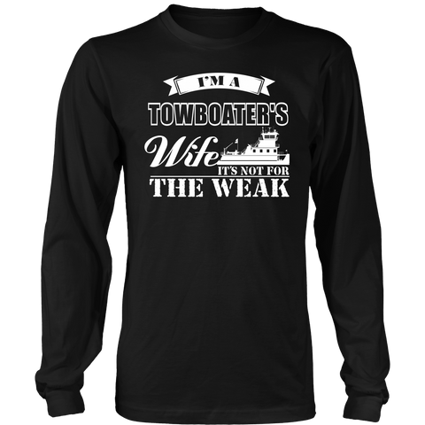 Not For The Weak - Funny Towboat Wife Tee