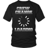 Image of Funny Crew Change Loading - River Life Shirt For Towboaters