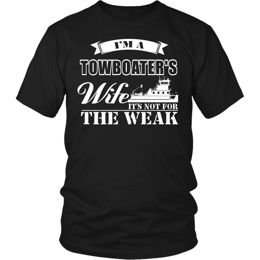 Not For The Weak - Funny Towboater's Wife T-Shirt