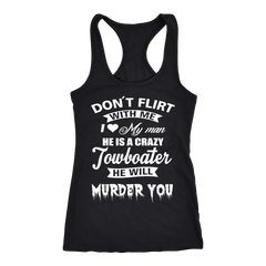 Funny Towboaters Spouse Tank Top - Don't Flirt With Me - Gift For Towboater's Spouse