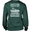 Image of Everything Will Kill You - So Choose Something Badass - River Life Shirt For Fearless Towboater Men
