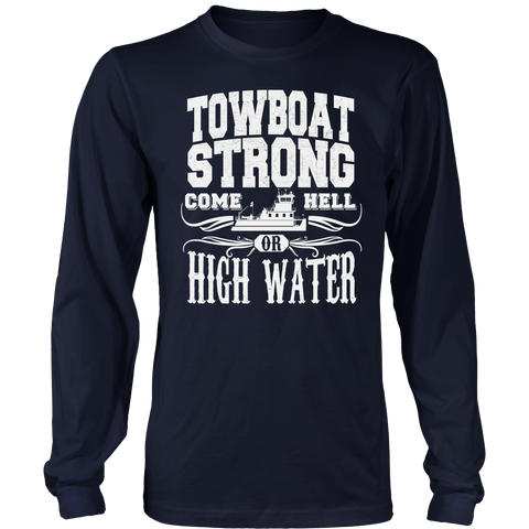 Towboat Strong! Come HELL or High Water Tee
