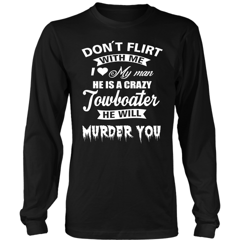 Funny Towboaters Spouse Tee - Don't Flirt With Me - Gift For Towboater's Spouse