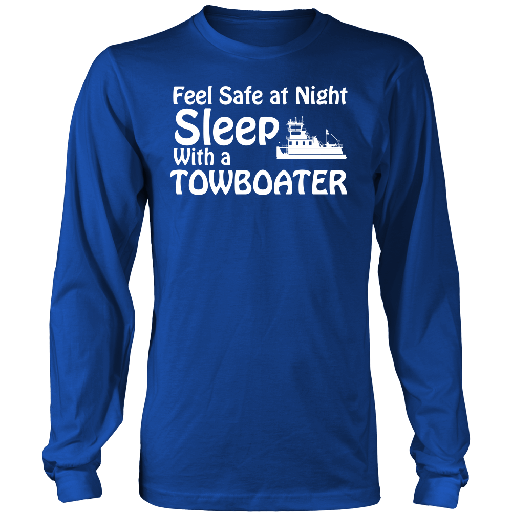 Feel Safe At Night - Sleep With A Towboater T-Shirt