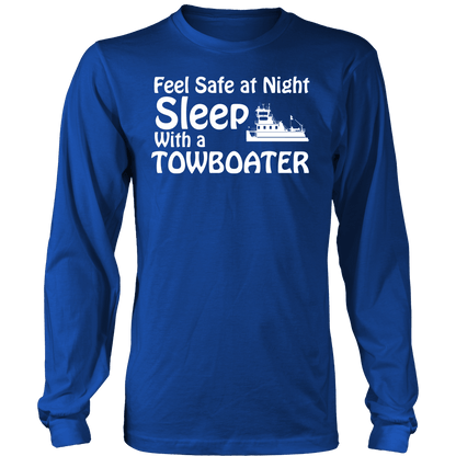 Feel Safe At Night - Sleep With A Towboater T-Shirt