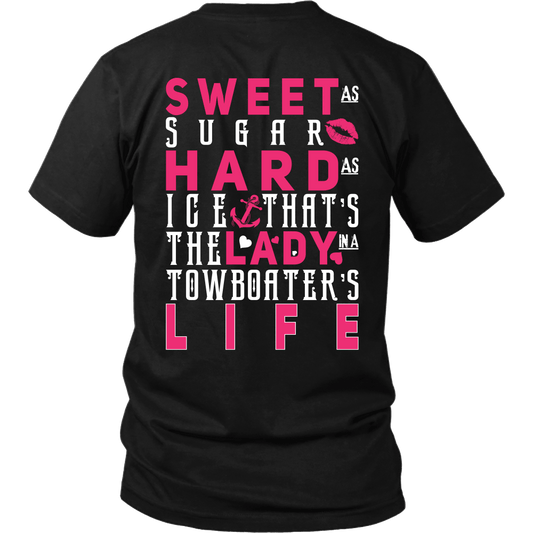 Sweet As Sugar! Hard As Ice! - Towboater Lady T-Shirt
