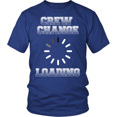 Funny Crew Change Loading - River Life Shirt For Towboaters